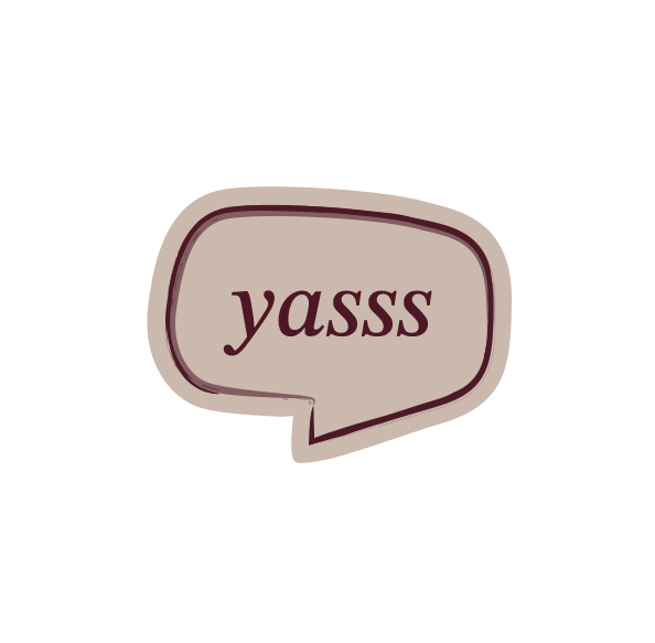 Beige speech bubble with 'yasss' text on a white background